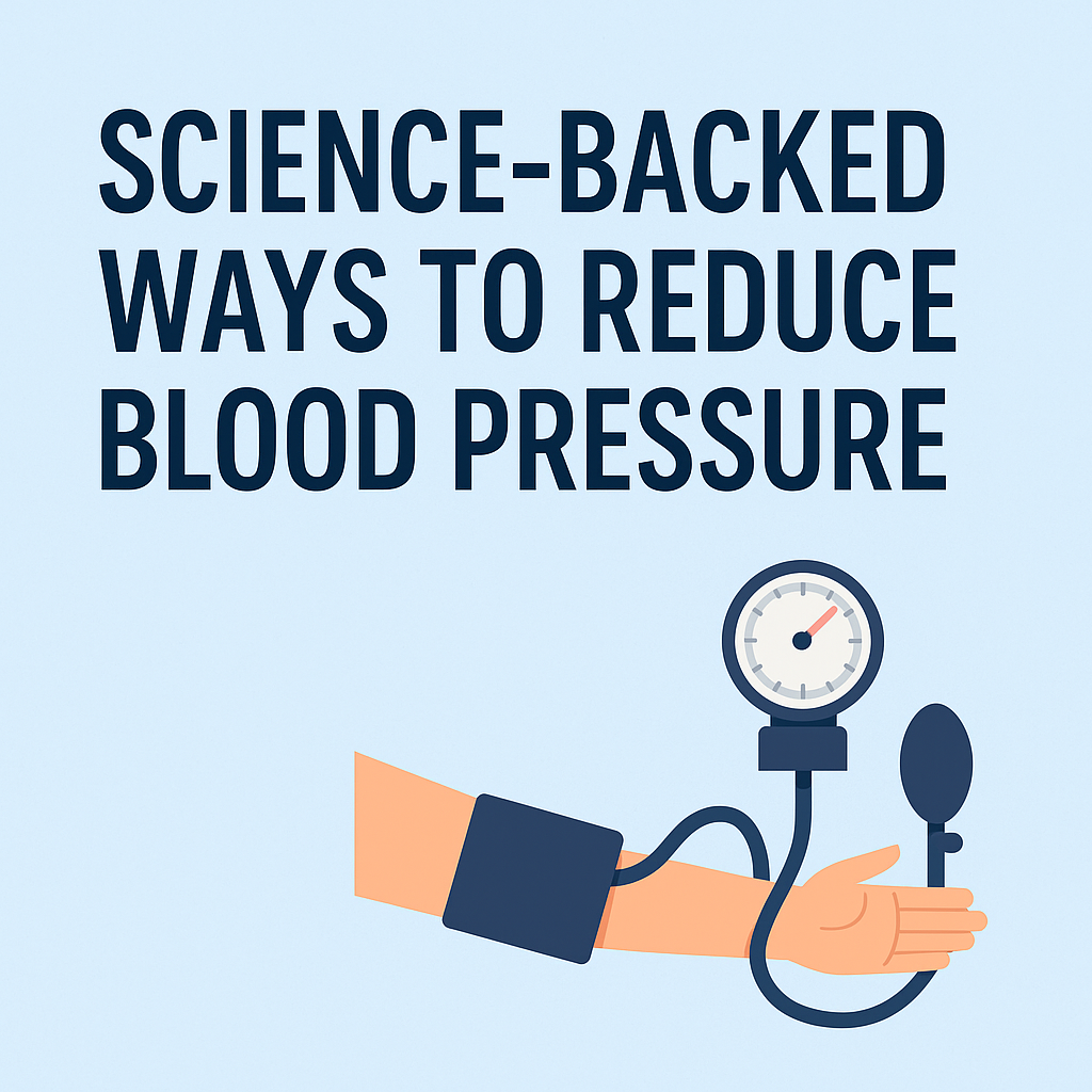 Science-Backed Ways to Reduce Blood Pressure Naturally